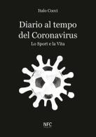 Diario al tempo del Coronavirus. Lo sport e la vita di Italo Cucci edito da NFC Edizioni