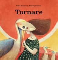 Tornare. Ediz. a colori di Nadia Al Omari, Richolly Rosazza edito da Kite