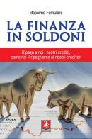 La finanza in soldoni di Massimo Famularo edito da Anteprima Edizioni