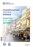 Guida casa Alto Adige. Abitare 2020-Immobilienspiegel Südtirol. Wohnen 2020 edito da Curcu & Genovese Ass.