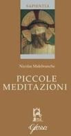 Piccole meditazioni. Testo francese a fronte. Ediz. bilingue di Nicolas Malebranche edito da Glossa