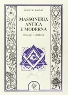 Massoneria antica e moderna di Albert G. Mackey edito da Atanòr