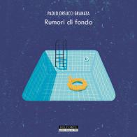 Rumori di fondo di Paolo Orsucci Granata edito da Belforte Salomone