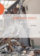 Bad new days. Arte, critica, emergenza di Hal Foster edito da Postmedia Books