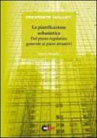 La pianificazione urbanistica. Dal piano regolatore generale ai piani attuativi di Marco Morelli edito da Halley Editrice