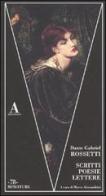 Scritti, poesie, lettere. Ediz. italiana e inglese di Dante Gabriel Rossetti edito da Abscondita