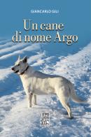 Un cane di nome Argo di Giancarlo Gili edito da Fusta