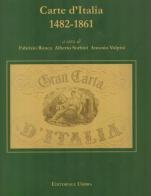 Carte d'Italia 1482-1861. Perugia (Palazzo della Penna 7 ottobre-5 novembre) edito da Editoriale Umbra