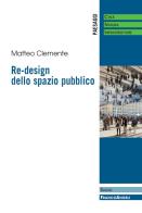 Re-design dello spazio pubblico di Matteo Clemente edito da Franco Angeli