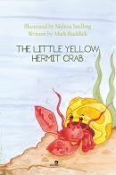 The little yellow hermit crab di Mark Ruddick edito da Europa Edizioni