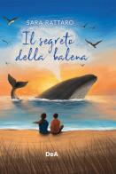 Il segreto della balena di Sara Rattaro edito da De Agostini