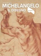 Michelangelo. Il disegno. Ediz. a colori di Adriano Marinazzo edito da Giunti Editore
