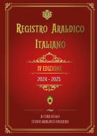 Registro araldico italiano. IV edizione 2024-2025 di Sebastiano Pasquini edito da Youcanprint