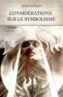 Considérations sur le symbolisme di René Guénon edito da Aurora Boreale