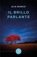 Il brillo parlante di Elia Bianco edito da bookabook