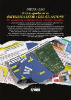 Il caso giudiziario dell'Enrica Lexie e del St. Antony. Un'insidiosa criticità della «Mafia Togata» di Diego Abbo edito da BooksprintEdizioni