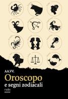 Oroscopo e segni zodiacali edito da Rudis Edizioni