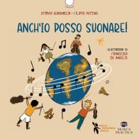 Anch'io posso suonare! Ediz. a colori. Con QR Code di Ottavia Guarnaccia, Filippo Mittino edito da Didattica Attiva
