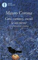 Cani, camosci, cuculi (e un corvo) di Mauro Corona edito da Mondadori