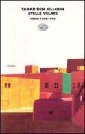 Stelle velate. Poesie (1966-1995) di Tahar Ben Jelloun edito da Einaudi
