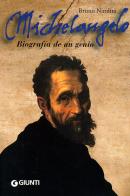 Michelangelo. Biografía de un genio. Ediz. spagnola di Bruno Nardini edito da Giunti Editore