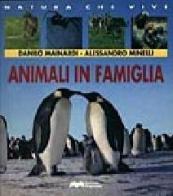 Animali in famiglia di Danilo Mainardi, Alessandro Minelli edito da Primavera