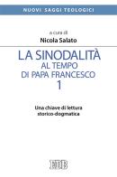 La sinodalità al tempo di papa Francesco vol.1 di Nicola Salato edito da EDB