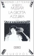 La grotta Azzurra. Storia di una notte di mezza estate. Teatro di Roberto Mussapi edito da Jaca Book