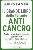 Il grande libro delle terapie anticancro di Gianluca Pazzaglia edito da Sperling & Kupfer