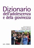 Dizionario dell'adolescenza e della giovinezza di David Le Breton, Daniel Marcelli edito da LAS