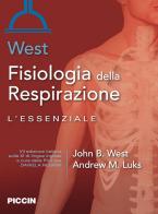 Fisiologia della respirazione. L'essenziale di John B. West, Andrew M. Luks edito da Piccin-Nuova Libraria