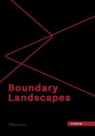 Boundary landscapes. Ediz. italiana, tedesca, inglese e francese edito da tab edizioni
