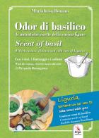 Odor di basilico. Le autentiche ricette della cucina ligure-Scent of basil. Con una busta di semi di basilico di Maria Luisa Bonino edito da ERGA