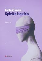Spirito liquido di Paolo Vismara edito da Manni