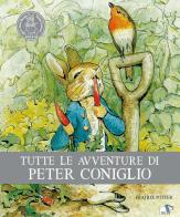 Tutte le avventure di Peter Coniglio. Ediz. illustrata di Beatrix Potter edito da Pulce