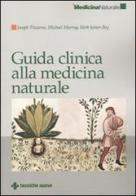 Guida clinica alla medicina naturale di Joseph Pizzorno, Michael T. Murray, Herb Joiner-Bey edito da Tecniche Nuove