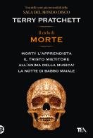 Il ciclo di Morte. Morty l'apprendista-Il tristo mietitore-All'anima della musica-La notte di Babbo Maiale di Terry Pratchett edito da TEA