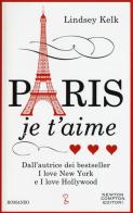 Paris je t'aime di Lindsey Kelk edito da Newton Compton
