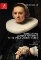 Representing women's authority in the early modern world di Eavan O'Brien edito da Aracne