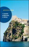 Il castello Aragonese di Ischia edito da artem