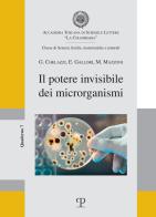 Il potere invisibile dei microrganismi di Guido Chelazzi, Enzo Gallori, Massimo Mazzoni edito da Polistampa