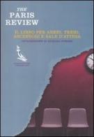 The Paris Review. Il libro per aerei, treni, ascensori e sale d'attesa edito da Fandango Libri