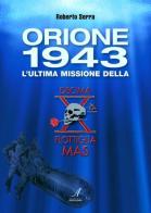 Orione 1943. L'ultima missione della Decima Flottiglia Mas di Roberto Serra edito da Edizioni Artestampa