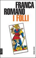 I folli di Franca Romano edito da Booklet Milano