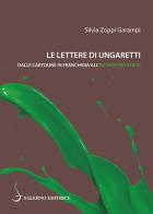 Le lettere di Ungaretti. Dalle cartoline in franchigia all'inchiostro verde di Silvia Zoppi Garampi edito da Salerno Editrice