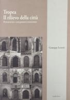 Tropea: il rilievo della città. Permanenze e componenti storicizzate di Giuseppe Lonetti edito da Laruffa