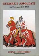 Guerre e assoldati in Toscana (1260-1364). Catalogo della mostra edito da SPES