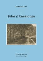Pilàr e Cassiopea di Roberto Carra edito da Sigem