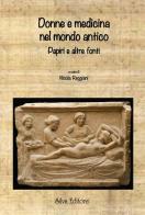 Donne e medicina nel mondo antico di Nicola Reggiani edito da Silva