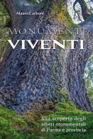 Monumenti viventi. Alla scoperta degli alberi monumentali di Parma e provincia di Mauro Carboni edito da Grafiche Step